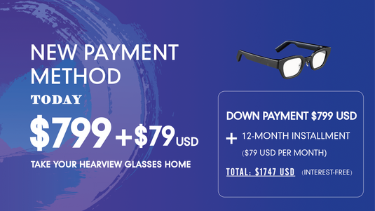 STEP 1: Hearview Glasses — $799 Down Payment